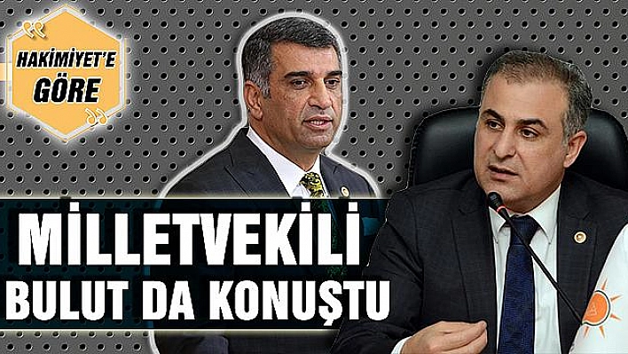 MİLLETVEKİLİ BULUT DA KONUŞTU