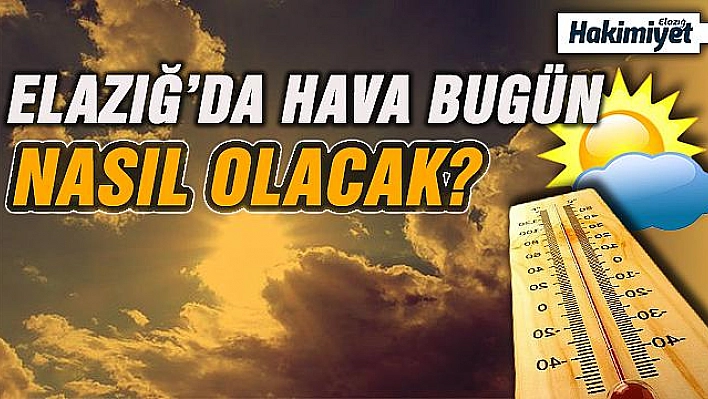 16 Haziran Elazığ Hava Durumu