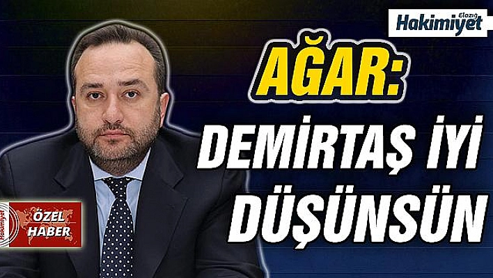 AĞAR:'BİZ ALLAHTAN BAŞKA KİMSEDEN KORKMAYIZ'