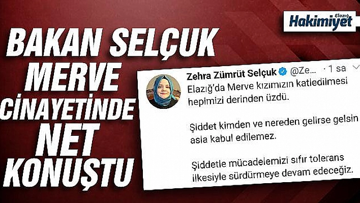 Bakan Zehra Zümrüt Selçuk:'Şiddet kimden ve nereden gelirse gelsin asla kabul edilemez'