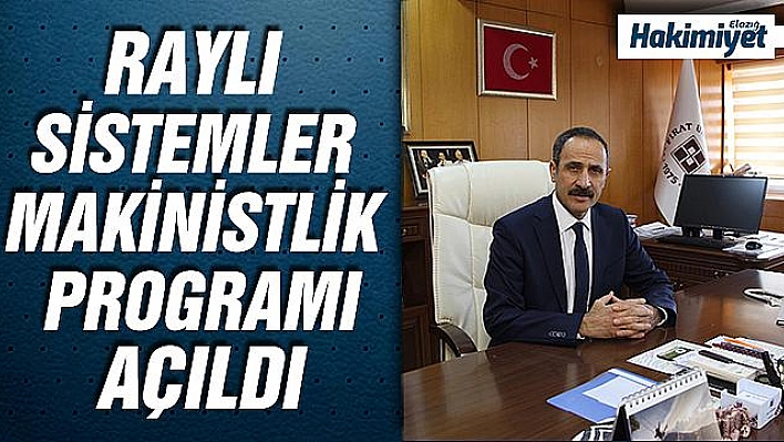 BASKİL MYO BÜNYESİNDE RAYLI SİSTEMLER MAKİNİSTLİK PROGRAMI AÇILDI