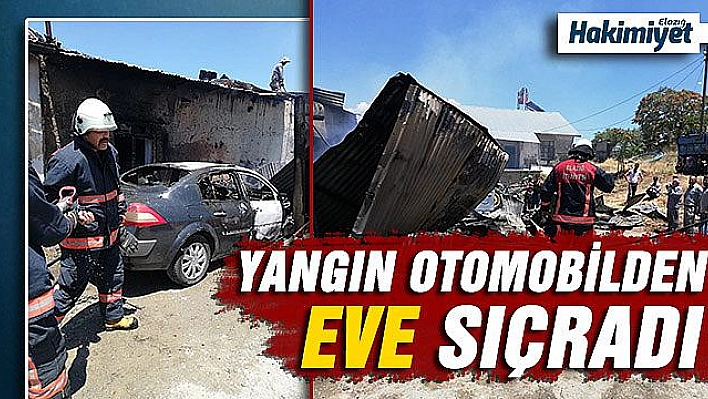 BİR OTOMOBİL VE EV YANDI