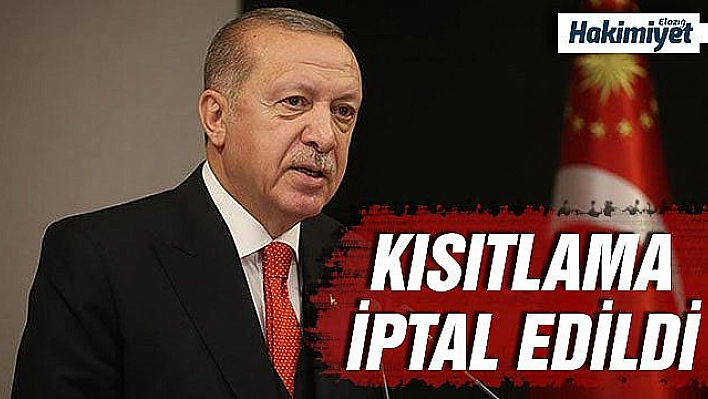 Cumhurbaşkanı Erdoğan, hafta sonu uygulanacak sokağa çıkma kısıtlamasını iptal etti