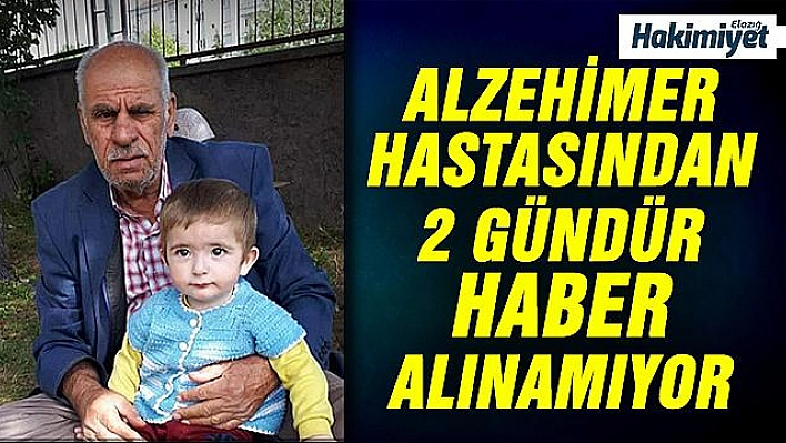 Elazığ'da yaşlı adamdan 2 gündür haber alınamıyor