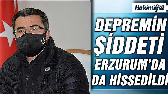 Erzurum Valisi Memiş: 'Çat'ta 5 mahalle 2 mezrada evlerde çatlak ve yıkım oldu, 1 vatandaşımız hafif yaralı'