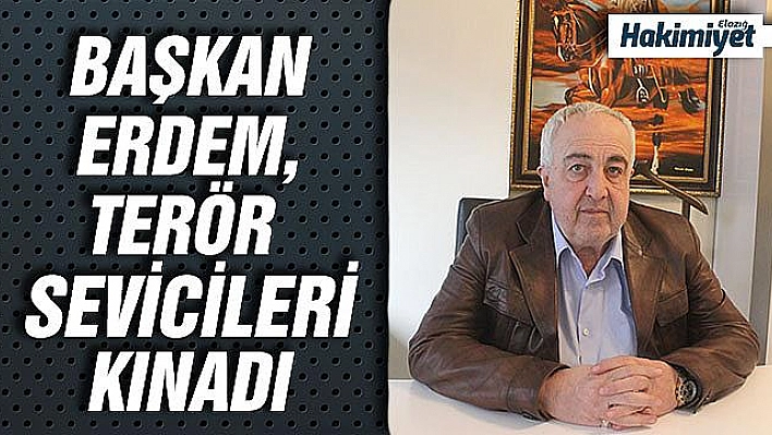 FHGC Başkanı Erdem,'Terör sevicileri bulunup cezalandırılsın'