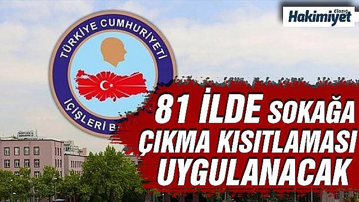 İçişleri Bakanlığı Sokağa Çıkma Yasağının Ayrıntılarını Açıkladı