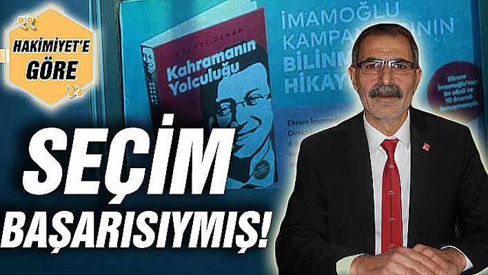 SEÇİM BAŞARISIYMIŞ!