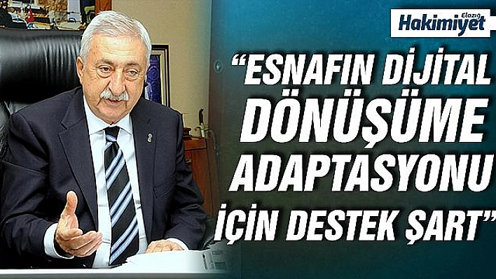 TESK Genel Başkanı Palandöken: 'Esnafa dijital dönüşüm paketi hazırlanmalı'