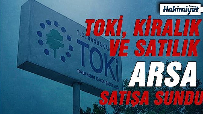 TOKİ'den açık artırma ile arsa satış ve kiralaması