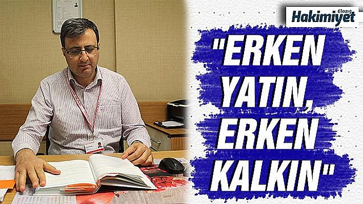 Uzmandan, 'Köyde gibi yaşayın, erken yatın erken kalkın' önerisi