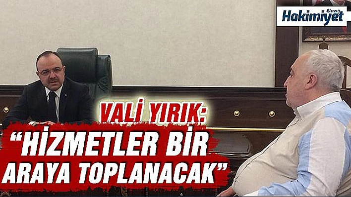 Vali Yırık, 'Afetzedelerin Hizmetindeyiz Bürosu ile hizmetler anında verilecek'   