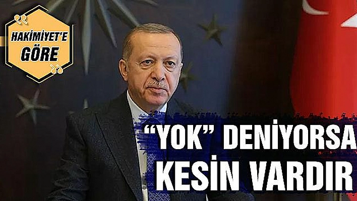 'YOK' DENİYORSA KESİN VARDIR