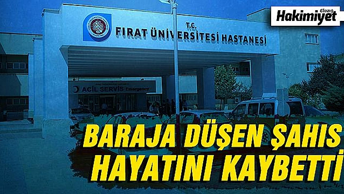 Baraja düşen şahıs, yaşamını yitirdi