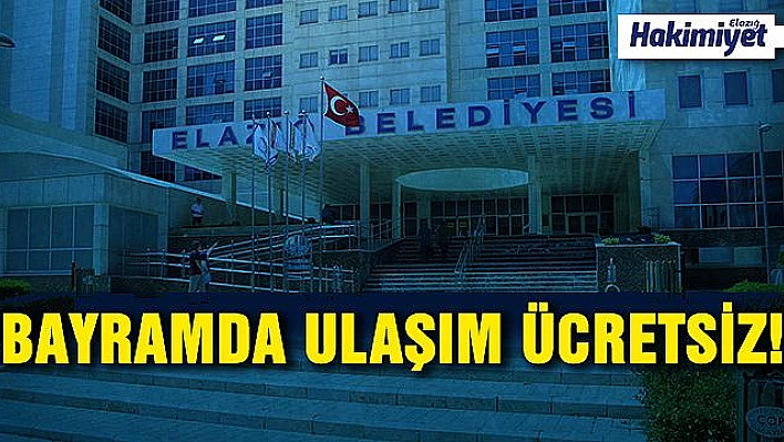 BAYRAM'DA ULAŞIM ÜCRETSİZ