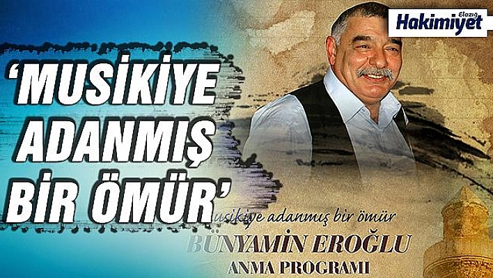 BÜNYAMİN EROĞLU,DÜZENLENECEK ETKİNLİK İLE ANILACAK