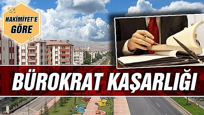 BÜROKRAT KAŞARLIĞI