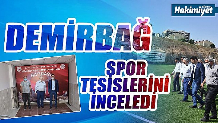 Demirbağ, Elazığ'daki tesisleri inceledi