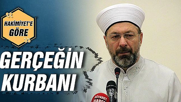 GERÇEĞİN KURBANI