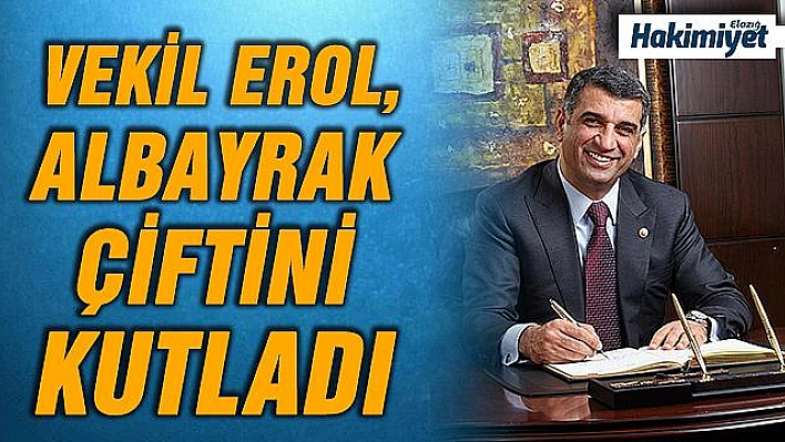 Milletvekili Erol, Albayrak çiftini kutladı