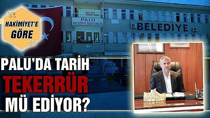 PALU'DA TARİH TEKERRÜR MÜ EDİYOR?