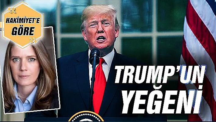 TRUMP'UN YEĞENİ