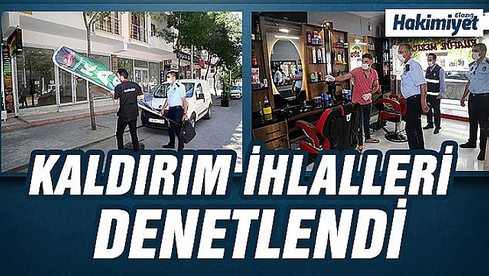 ZABITA, DENETİMLERİNİ SÜRDÜRÜYOR