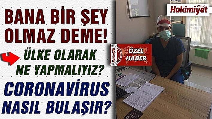 BANA BİR ŞEY OLMAZ DEME!