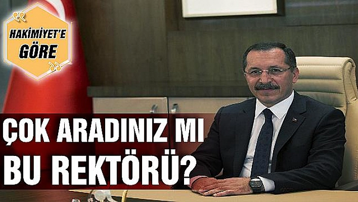 ÇOK ARADINIZ MI BU REKTÖRÜ?