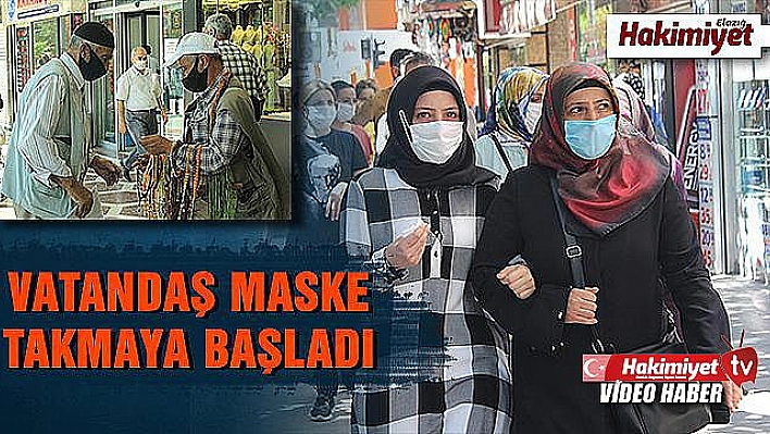 Covid-19 artınca, Elazığ'da herkes maske takmaya başladı