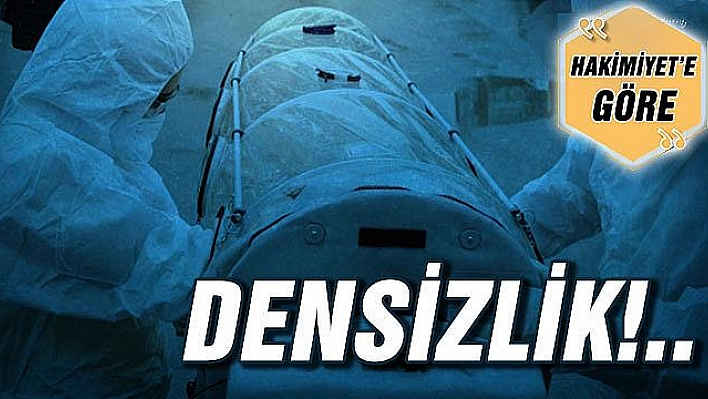 DENSİZLİK!..