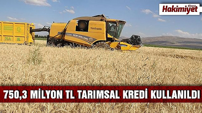 ELAZIĞ,  750,3 MİLYON TL  TARIMSAL KREDİ KULLANDI