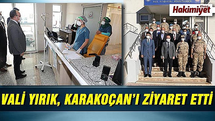 ELAZIĞ VALİSİ ERKAYA YIRIK KARAKOÇAN'I ZİYARET ETTİ