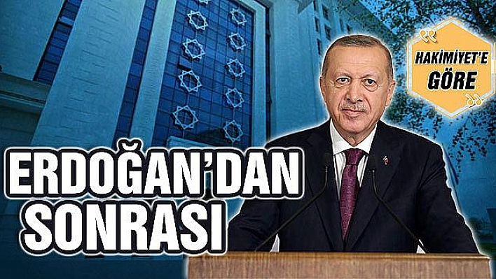 ERDOĞAN'DAN SONRASI