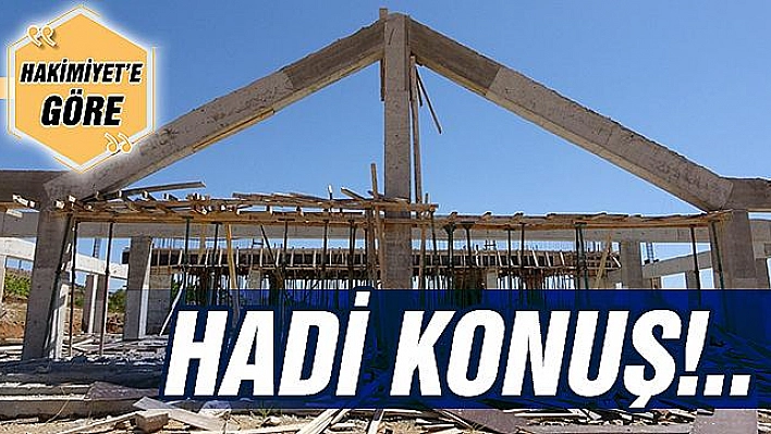 HADİ KONUŞ!...