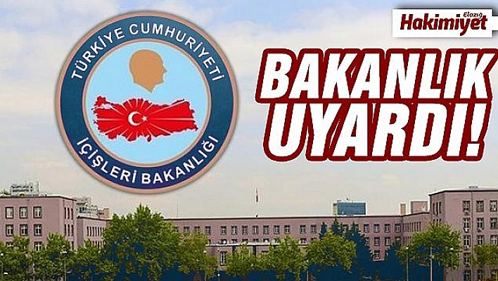 İçişleri Bakanlığı valilikleri uyardı