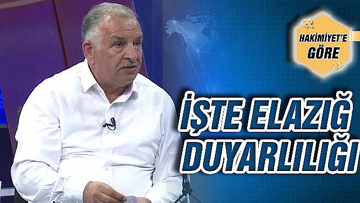 İŞTE ELAZIĞ DUYARLILIĞI