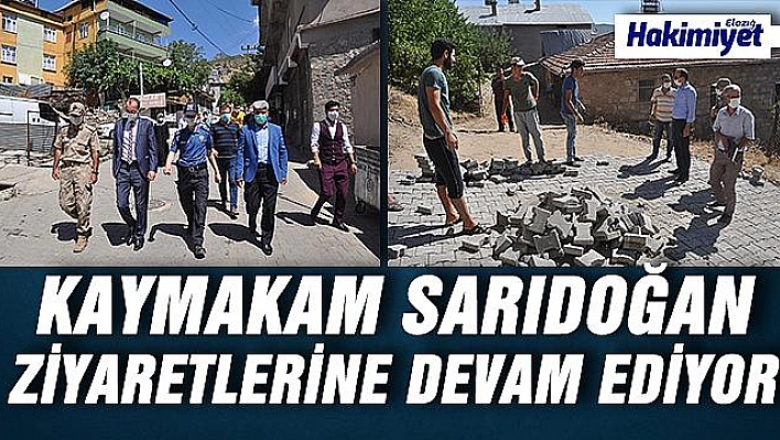 KAYMAKAM SARIDOĞAN, DENETİM VE ZİYARETLERİNE DEVAM EDİYOR