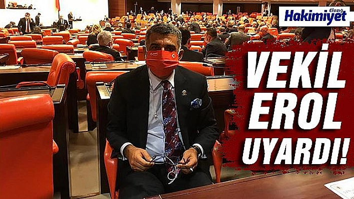 MİLLETVEKİLİ EROL'DAN COVİD-19 UYARISI