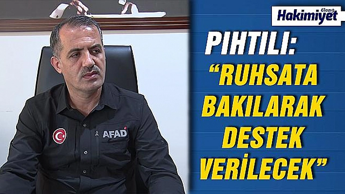 PIHTILI: 'KÖYLERDE  EVİNİ YERİNDE YAPANLARIN RUHSAT DURUMUNA BAKILARA DESTEK VERİLECEK'