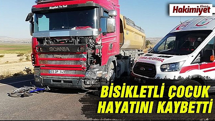 Tırın çarptığı bisikletli çocuk hayatını kaybetti