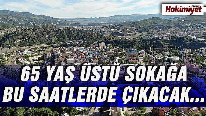  Tunceli'de 65 yaş üstü 10.00 ile 20.00 arasında sokağa çıkacak   