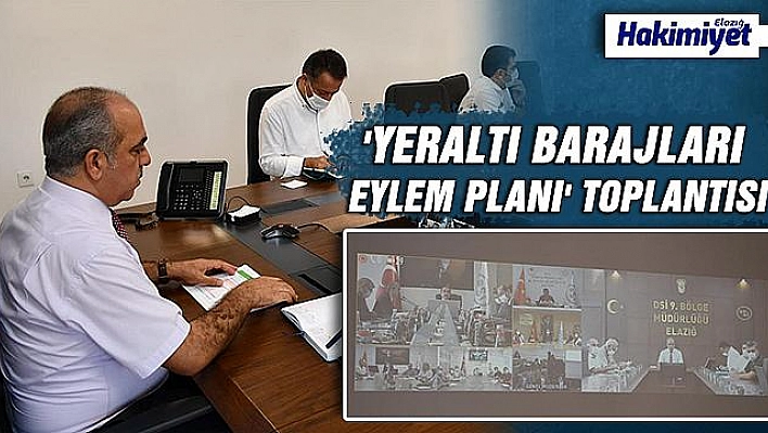 YERALTI BARAJLARI EYLEM PLANI TOPLANTISI GERÇEKLEŞTİRİLDİ