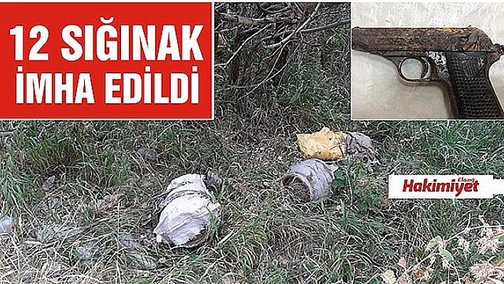 12 SIĞINAK İMHA EDİLDİ