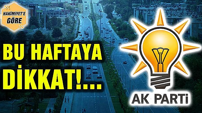 BU HAFTAYA DİKKAT!...