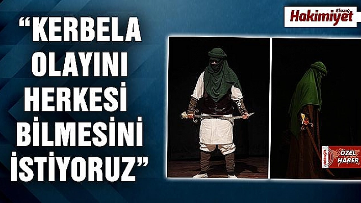 İMAM HÜSEYİN KERBELA  OYUNU 11.KEZ SAHNE ALIYOR