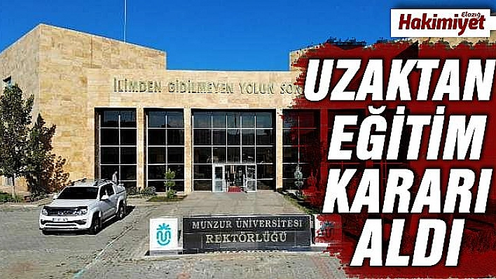 Munzur Üniversitesi, uzaktan eğitim kararı aldı