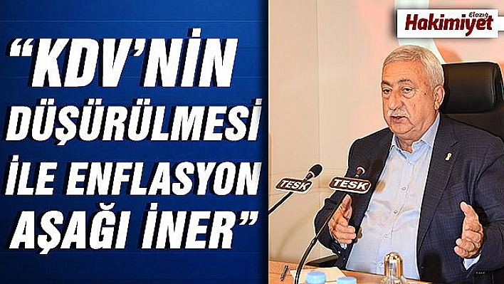 Palandöken: 'Gıda ve temizlik ürünlerinde KDV yüzde 1 olmalı'