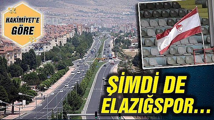 ŞİMDİ DE ELAZIĞSPOR…