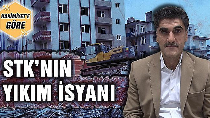 STK'NIN YIKIM İSYANI